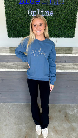 Let Them Embroidered Sweatshirt